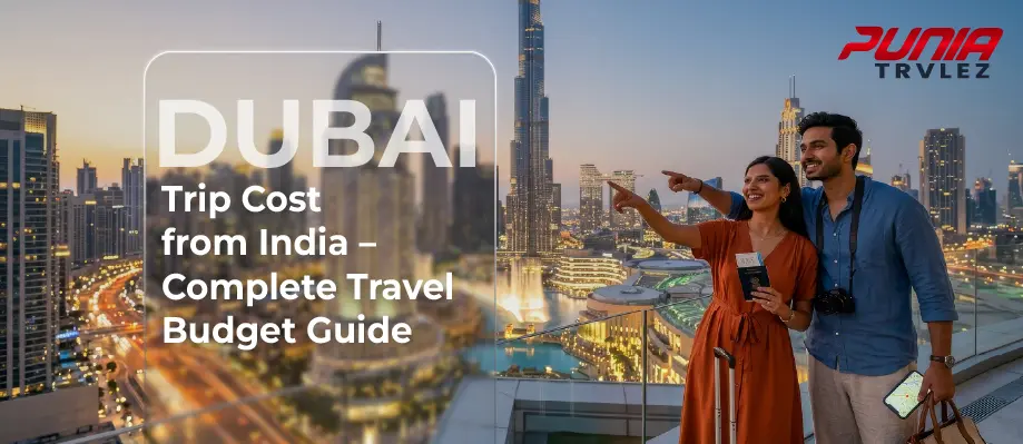 Dubai Trip Cost from India